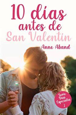 10  días  antes  de  San  Valentín  (Días  especiales  2)  |  Anne  Aband