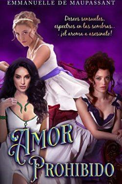 Amor  prohibido  |  Emmanuelle  de  Maupassant