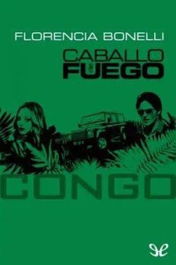 Caballo  de  fuego.  Congo  |  Florencia  Bonelli