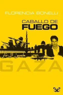Caballo  de  fuego.  Gaza  |  Florencia  Bonelli