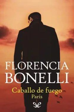 Caballo  de  fuego.  París  |  Florencia  Bonelli