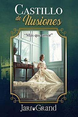 Castillo  de  ilusiones:  Más  que  amor  (Amores  inesperados  5)  |  Jari  Grand