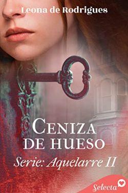 Ceniza  de  hueso  (Aquelarre  2)  |  Leona  de  Rodrigues