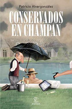 Conservados  en  champán  |  Patricio  Alvargonzález
