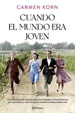 Cuando  el  mundo  era  joven  |  Carmen  Korn