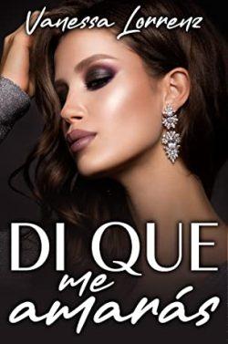 Di  que  me  amarás  |  Vanessa  Lorrenz