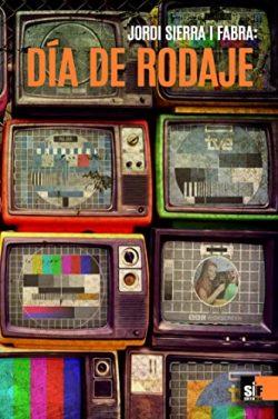 Día  de  rodaje  |  Jordi  Sierra  i  Fabra