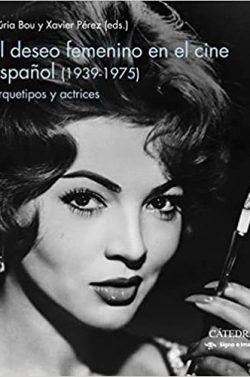 El  deseo  femenino  en  el  cine  español  (1939-1975)  |  VVAA