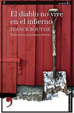 El  diablo  no  vive  en  el  infierno  |  Franck  Bouysse