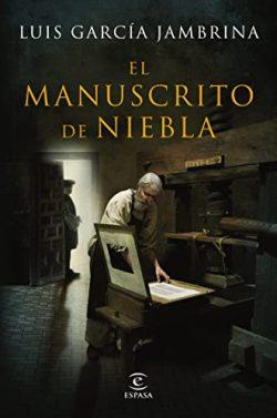 El  manuscrito  de  niebla  (Fernando  de  Rojas  6)  |  Luis  García  Jambrina
