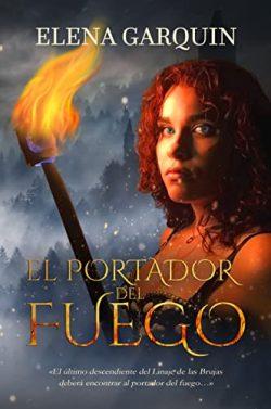 El  portador  del  fuego  |  Elena  Garquin