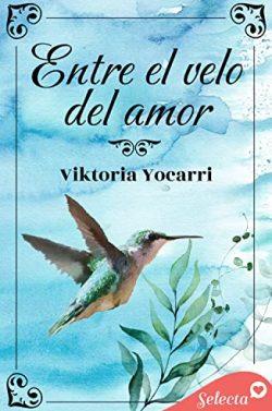 Entre  el  velo  del  amor  |  Viktoria  Yocarri