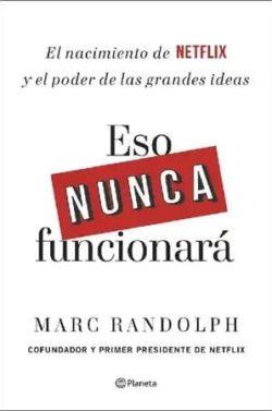 Eso  nunca  funcionará  |  Marc  Randolph