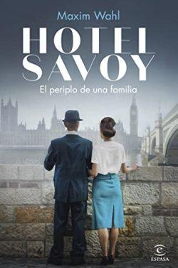 Hotel  Savoy.  El  periplo  de  una  familia  (Hotel  Savoy  2)  |  Maxim  Wahl