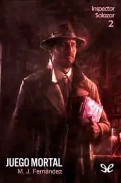 Juego  mortal  (Inspector  Salazar  2)  |  M.  J.  Fernández