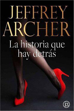La  historia  que  hay  detrás  |  Jeffrey  Archer