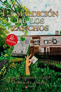 La  maldición  de  los  Zanchos  (El  guardián  de  las  flores  8)  |  Rober  H.L.  Cagiao