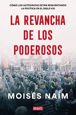La  revancha  de  los  poderosos  |  Moisés  Naím