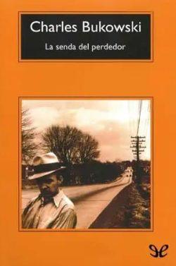 La  senda  del  perdedor  |  Charles  Bukowski