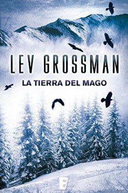 La  tierra  del  mago  (Trilogía  Los  Magos  3)  |  Lev  Grossman