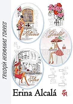 Las  hermanas  Torres  (Completa)  |  Erina  Alcalá