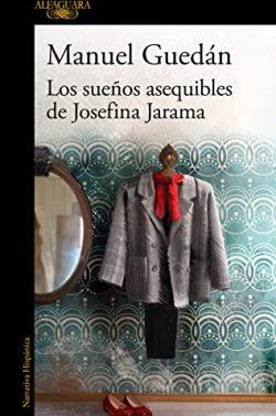 Los  sueños  asequibles  de  Josefina  Jarama  |  Manuel  Guedán