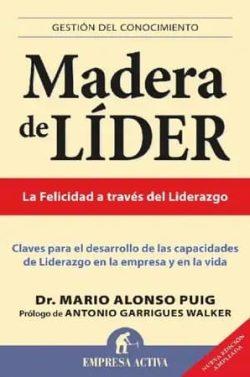 Madera  de  líder  |  Mario  Alonso  Puig