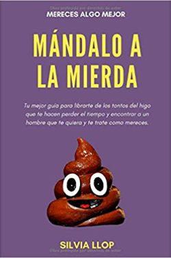 Mándalo  a  la  mierda  |  Silvia  Llop