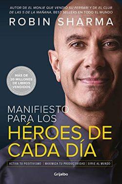 Manifiesto  para  los  héroes  de  cada  día  |  Robin  Sharma