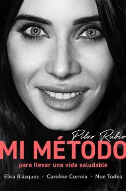 Mi  método  para  llevar  una  vida  saludable  |  Pilar  Rubio