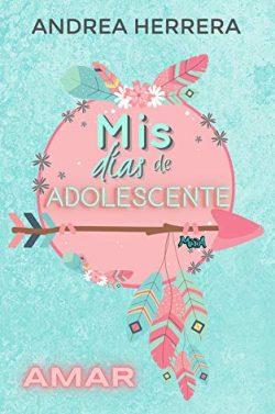 Mis  días  de  adolescente:  Amar  |  Andrea  Herrera