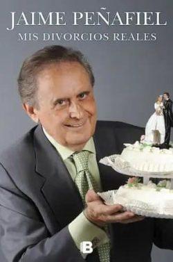 Mis  divorcios  reales  |  Jaime  Peñafiel