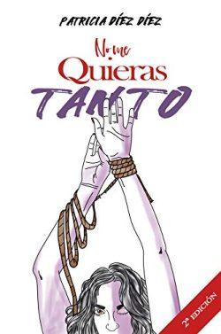 No  me  quieras  tanto  |  Patricia  Diez  Diez