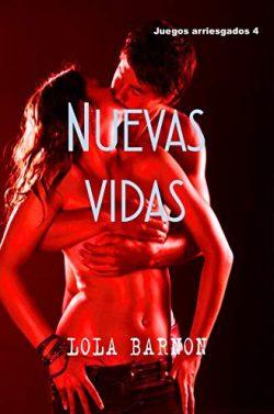 Nuevas  Vidas  (Juegos  Arriesgados  4)  |  Lola  Barnon