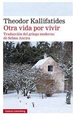 Otra  vida  por  vivir  |  Theodor  Kallifatides