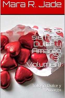 Para  siempre  dulce  y  amargo  |  Mara  R.  Jade