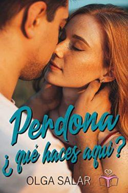 Perdona  ¿qué  haces  aquí?  (Chicas  de  Rockport  3)  |  Olga  Salar