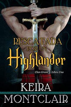 Rescatada  por  un  Highlander  (Del  Clan  Grant  1)  |  Keira  Montclair