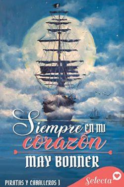 Siempre  en  mi  corazón  (Piratas  y  caballeros  1)  |  May  Bonner