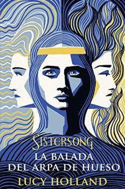 Sistersong.  La  balada  del  arpa  de  hueso  |  Lucy  Holland