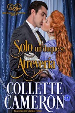 Solo  un  duque  se  atrevería  (Canallas  seductores  2)  |  Collette  Cameron