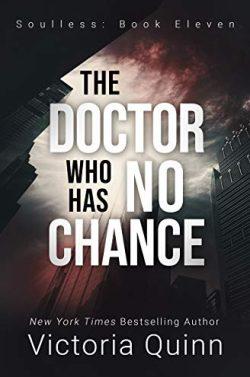 The  Doctor  Who  Has  No  Chance  (Soulless  11)  |  Victoria  Quinn