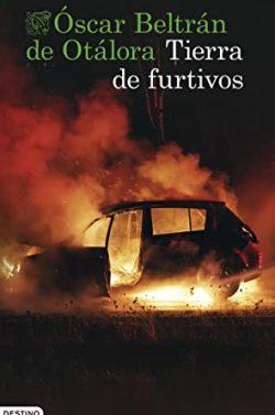 Tierra  de  furtivos  |  Oscar  Beltrán  de  Otálora