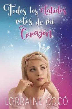 Todos  los  latidos  rotos  de  mi  corazón  |  Lorraine  Cocó