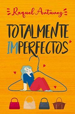 Totalmente  imperfectos  |  Raquel  Antúnez