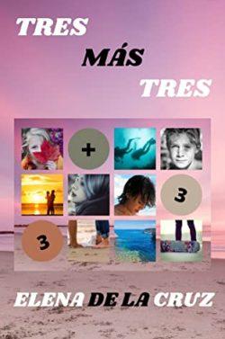 Tres  mas  tres  |  Elena  de  la  Cruz