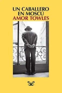 Un  caballero  en  Moscú  |  Amor  Towles