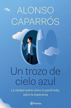 Un  trozo  de  cielo  azul  |  Alonso  Caparrós
