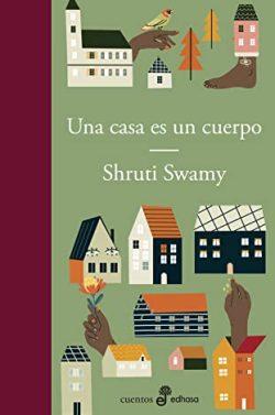 Una  casa  es  un  cuerpo  |  Shruti  Swamy