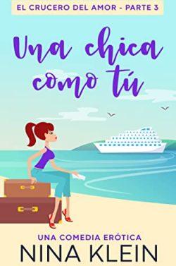 Una  Chica  como  Tú  (El  Crucero  del  Amor  3)  |  Nina  Klein